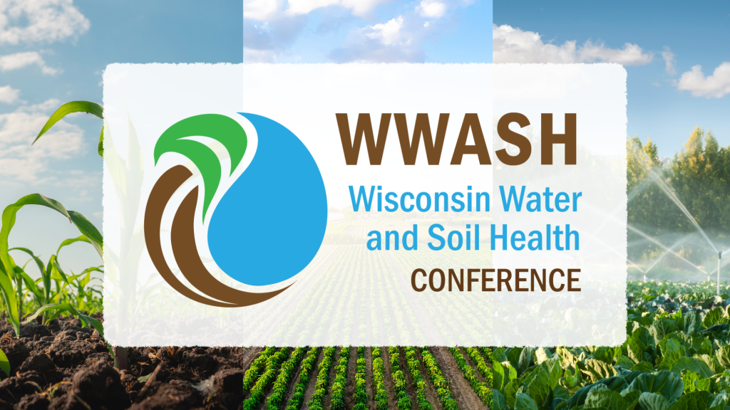Registration Now Open for the 2025 Wisconsin Water and Soil Health Conference